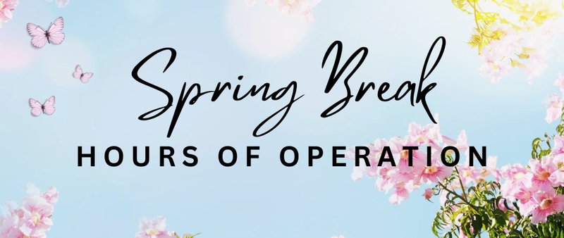 Spring Break hours 2026